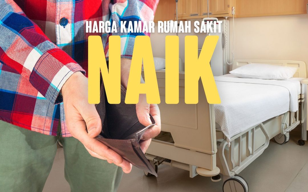 Harga Kamar RS Naik, Polis Asuransi Yg dimiliki masih kecil
