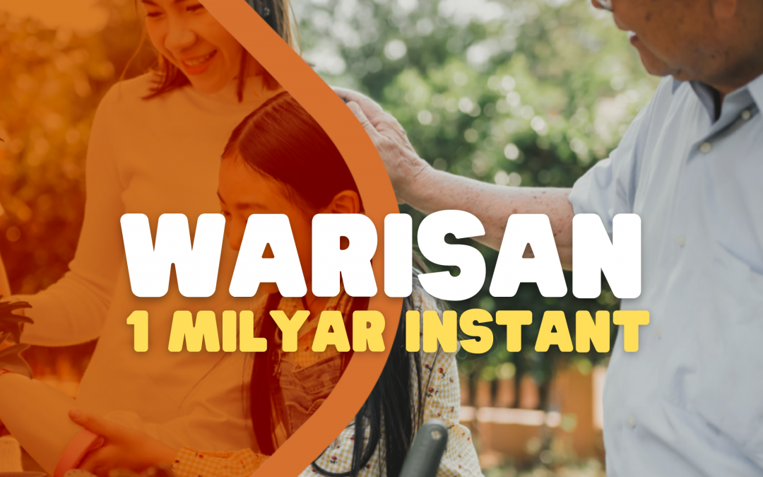 Cara Siapin Warisan Instant 1 Milyar dalam 1 Jam